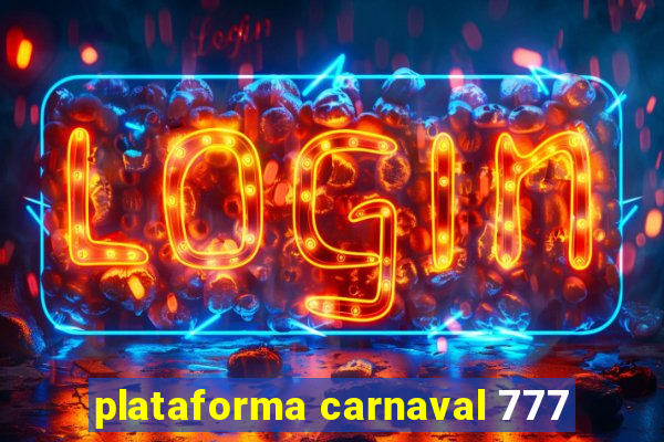 plataforma carnaval 777